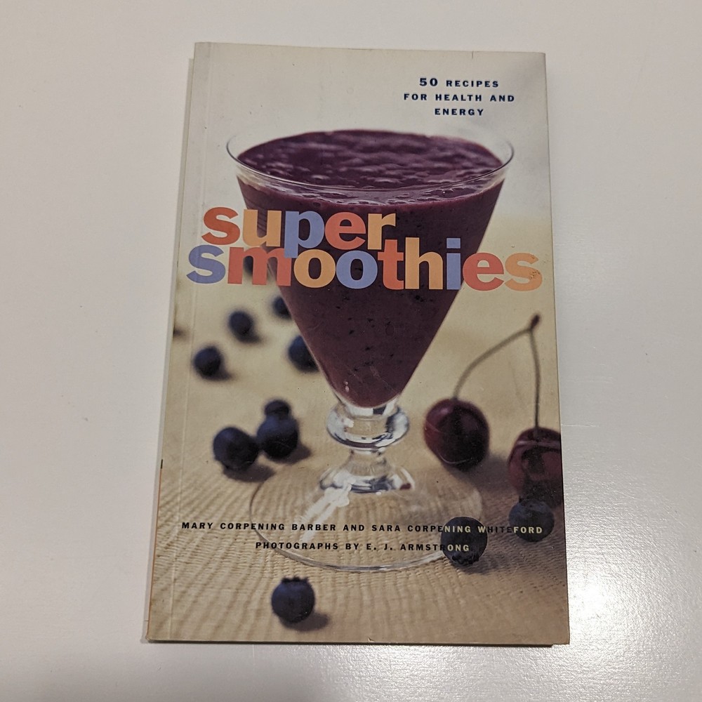 Super Smoothies: 50 Recipes for Health and Energy (2000, Paperback)